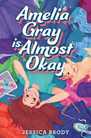 Amelia Gray Is Almost Okay de Jessica Brody