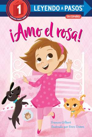 ¡Amo El Rosa! de Frances Gilbert