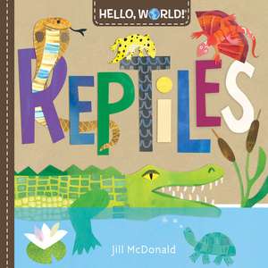 Hello, World! Reptiles de Jill McDonald