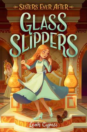 Glass Slippers de Leah Cypess