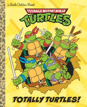 Totally Turtles! (Teenage Mutant Ninja Turtles) de Matthew J Gilbert