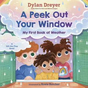 A Peek Out Your Window: My First Book of Weather de Dylan Dreyer