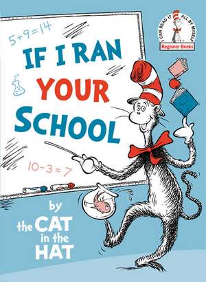 If I Ran Your School-By the Cat in the Hat de Random House