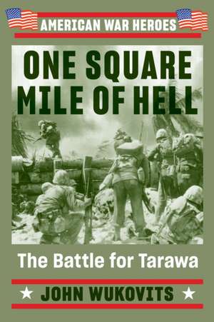 One Square Mile of Hell de John Wukovits