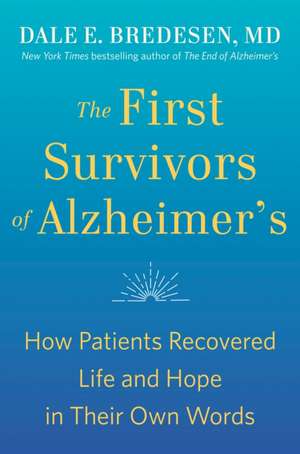 The First Survivors of Alzheimer's de Dale Bredesen