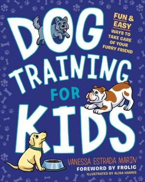 Dog Training for Kids de Vanessa Estrada Marin