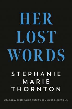 Her Lost Words: A Novel of Mary Wollstonecraft and Mary Shelley de Stephanie Marie Thornton