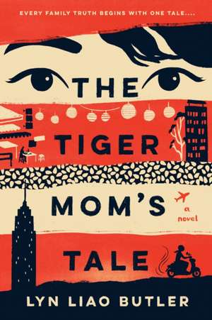 The Tiger Mom's Tale de Lyn Liao Butler