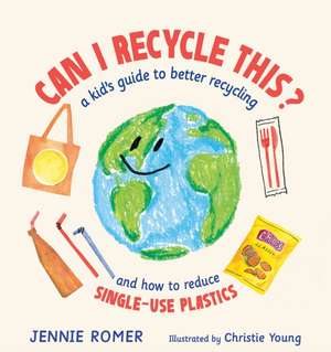 Can I Recycle This? de Jennie Romer