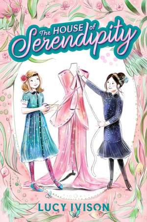 House of Serendipity de Lucy Ivison