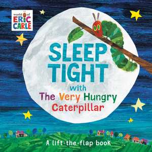 Sleep Tight with the Very Hungry Caterpillar de Eric Carle