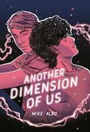 Another Dimension of Us de Mike Albo