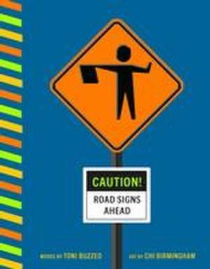 Caution! Road Signs Ahead de Toni Buzzeo