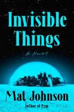 Invisible Things de Mat Johnson