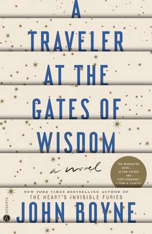 A Traveler at the Gates of Wisdom de John Boyne