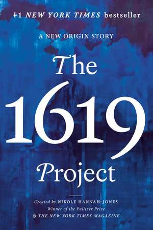 The 1619 Project de Nikole Hannah-Jones