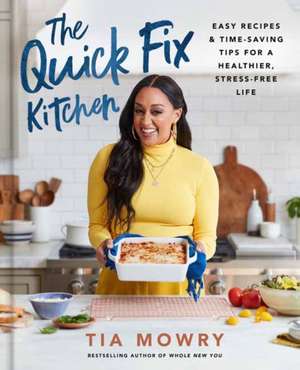 The Quick Fix Kitchen de Tia Mowry