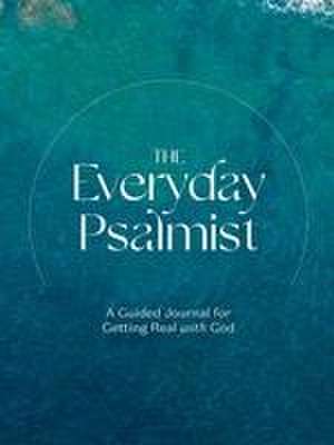 The Everyday Psalmist de Ink & Willow