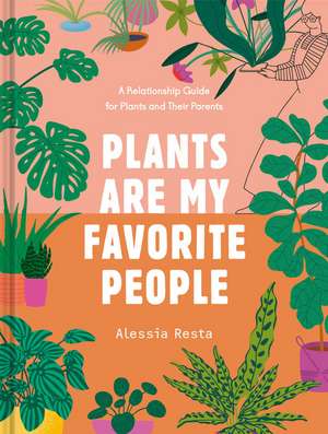 Plants Are My Favorite People de Alessia Resta