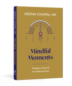 Mindful Moments de MD Deepak Chopra