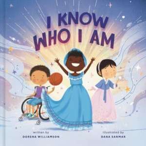 I Know Who I Am de Dorena Williamson