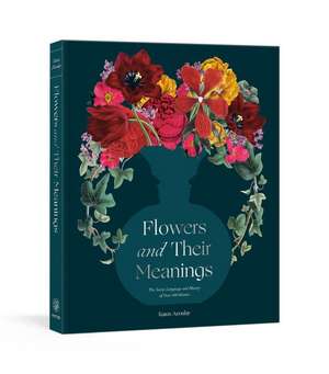 Flowers and Their Meanings de Karen Azoulay