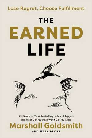 The Earned Life de Marshall Goldsmith