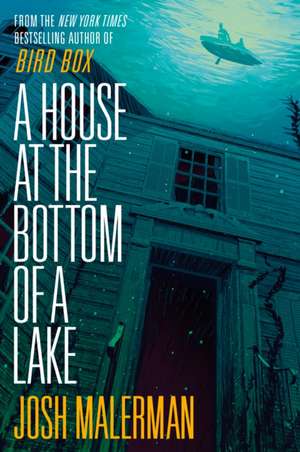 A House at the Bottom of a Lake de Josh Malerman