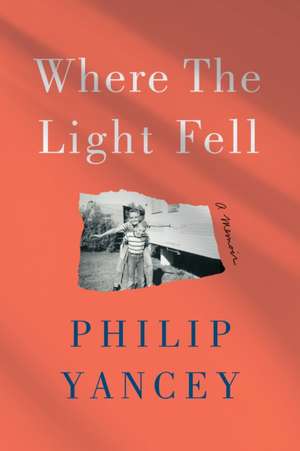 Where the Light Fell de Philip Yancey