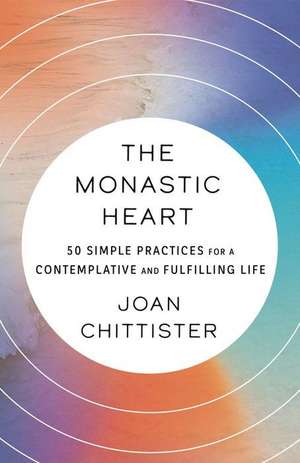 The Monastic Heart de Joan Chittister