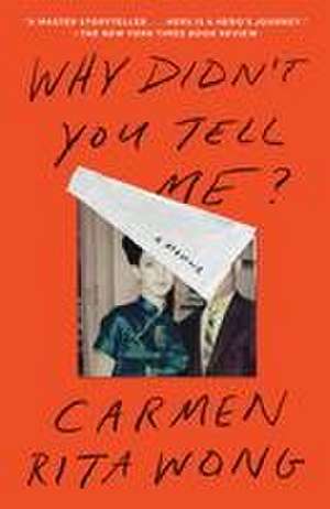 Why Didn't You Tell Me?: A Memoir de Carmen Rita Wong