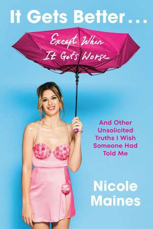 It Gets Better . . . Except When It Gets Worse de Nicole Maines