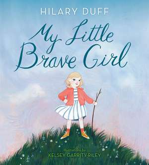 My Little Brave Girl de Hilary Duff