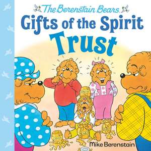 Trust (Berenstain Bears Gifts of the Spirit) de Mike Berenstain