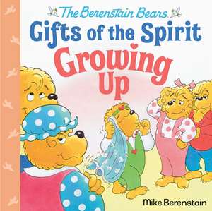 Growing Up (Berenstain Bears Gifts of the Spirit) de Mike Berenstain