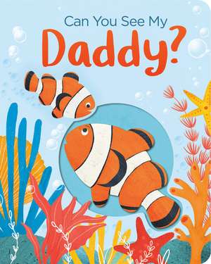 Can You See My Daddy? de Becky Davies