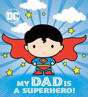 My Dad Is a Superhero! (DC Superman) de Dennis R. Shealy