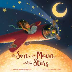 The Sun, the Moon, and the Stars de Rachel Montez Minor