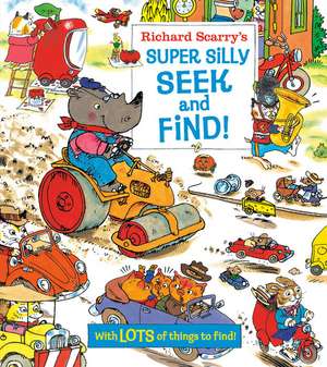 Richard Scarry's Super Silly Seek and Find! de Richard Scarry