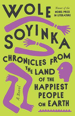 Chronicles from the Land of the Happiest People on Earth de Wole Soyinka