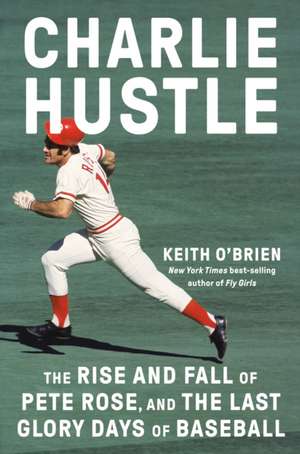 Charlie Hustle de Keith O'Brien