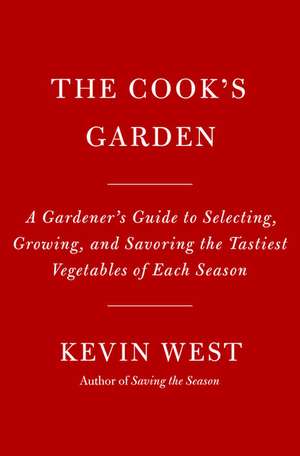 The Cook's Garden de Kevin West