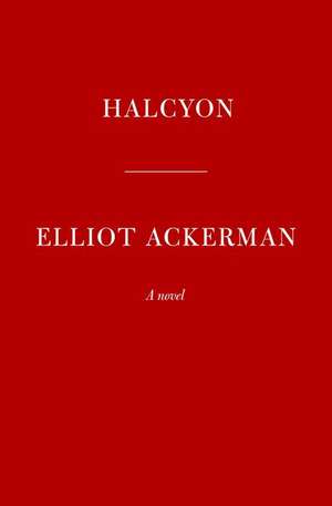 Halcyon de Elliot Ackerman