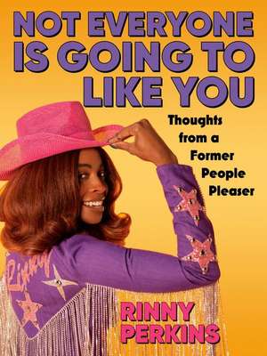 Not Everyone is Going to Like You de Rinny Perkins