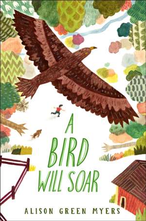 A Bird Will Soar de Alison Green Myers