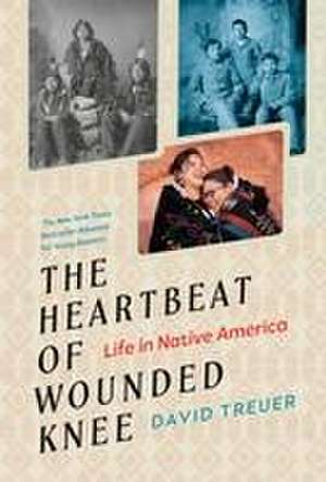 The Heartbeat of Wounded Knee (Young Readers Adaptation) de David Treuer