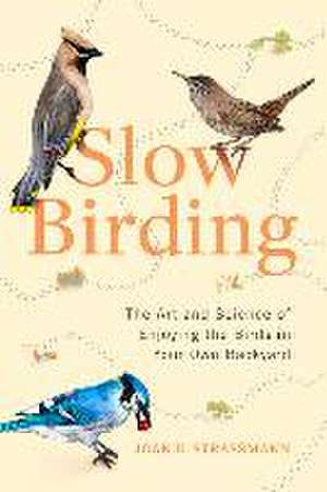 Slow Birding de Joan E Strassmann