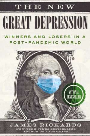 The New Great Depression: Winners and Losers in a Post-Pandemic World de James Rickards