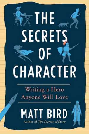 The Secrets of Character de Matt Bird