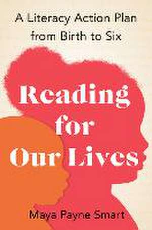 Reading for Our Lives de Maya Payne Smart